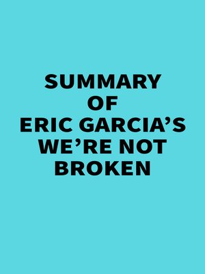 cover image of Summary of Eric Garcia's We're Not Broken